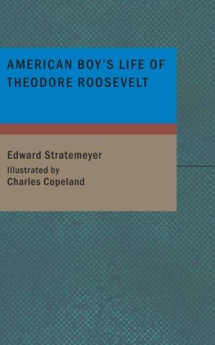 American Boy's Life of Theodore Roosevelt - Stratemeyer, Edward